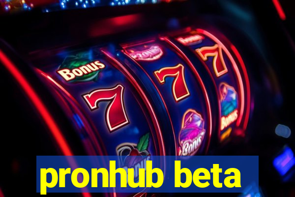pronhub beta
